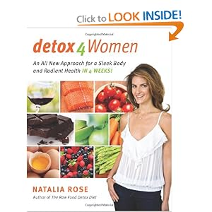 Click here to buy Detox for Women: An All New Approach for a Sleek Body and Radiant Health in 4... by Natalia Rose.