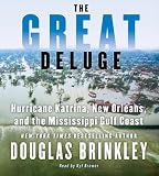 The Great Deluge: Hurricane Katrina, New Orleans, and the Mississippi Gulf Coast Douglas Brinkley