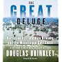 The Great Deluge: Hurricane Katrina, New Orleans, and the Mississippi Gulf Coast