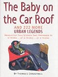 Baby on the Car Roof: And 222 More Urban Legends