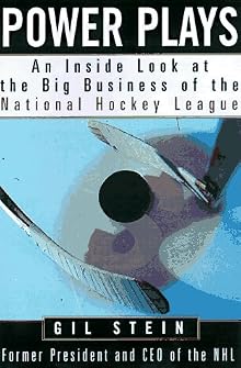 Power Play: An Inside Look at the Big Business of the National Hockey League Gil Stein