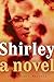 Shirley: A Novel