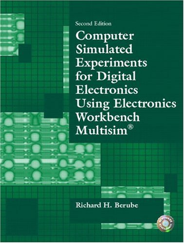 Computer Simulated Experiments for Digital Electronics Using Electronics Workbench Multisim (2nd Edition)