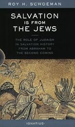 Salvation Is from the Jews: The Role of Judaism in Salvation History