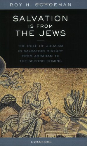 Salvation Is from the Jews, by Roy H. Schoeman