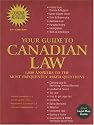 Your Guide to Canadian Law: 1,000 Answers to the Most Frequently Asked Questions
