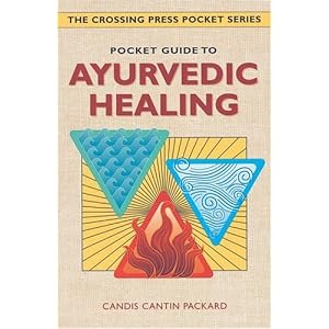 Click here to buy Pocket Guide to Ayurvedic Healing (Crossing Press Pocket Guides) by Candis C. Packard.