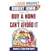 How to Buy a Home When You Can't Afford It