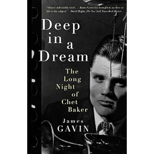 Deep in a Dream: The Long Night of Chet Baker