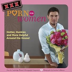 XXX Porn for Women: Hotter, Hunkier, and More Helpful Around the House!