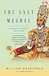 The Last Mughal: The Fall of a Dynasty: Delhi, 1857 (Vintage)