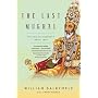 The Last Mughal: The Fall of a Dynasty: Delhi, 1857 (Vintage)