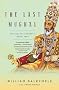 The Last Mughal: The Fall of a Dynasty: Delhi, 1857 (Vintage)