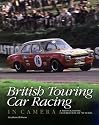British Touring Car Racing in Camera: A Photographic Celebration of 50 Years