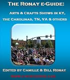 The Ronay e-Guide: Arts & Crafts Shows in KY, the Carolinas, TN, VA & others