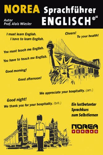 NOREA Englisch Sprachführer: Ein lustbetonter Sprachkurs zum Selbstlernen (German Edition)