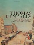 Australians: Eureka to the Diggers (Australians Vol 2)