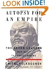 Autopsy For An Empire: The Seven Leaders Who Built the Soviet Regime