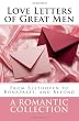 Love Letters of Great Men: The Collection of Love Letters Drawn from by Carrie Bradshaw in Sex in the City 