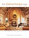 The Timberframe Way: A lavishly illustrated guide to the most elegant way to build a home