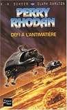 Perry Rhodan, tome 191 : Défi à l\'antimatière