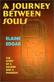 A Journey Between Souls: The Story of a Soldier and a Pharaoh