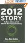 The 2012 Story: The Myths, Fallacies, and Truth Behind the Most Intriguing Date in History