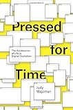 Pressed for time : the acceleration of life in digital capitalism