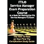 Itil Service Manager Exam Preparation Course in a Book for Passing the ITIL Service Manager's V2 Exam: The How to Pass on Your First Try Certification Study Guide