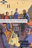 Animer un projet participatif : Modes d emploi