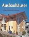 Ausbauh&auml;user: Eigenleistung im Fertighausbau. Spartipps, Praxisberichte, Beispielh&auml;user