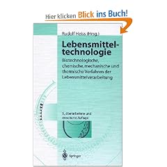 Lebensmitteltechnologie: Biotechnologische, chemische, mechanische und thermische Verfahren der Lebensmittelverarbeitung