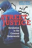 Street Justice : Retaliation In The Criminal Underworld