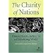 The Charity of Nations: Humanitarian Action in a Calculating World