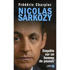 Nicolas Sarkozy : Enqu�te sur un homme de pouvoir