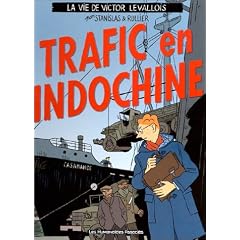 La vie de Victor Levallois, Tome 1 : Trafic en Indochine
