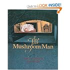 The Mushroom Man by Ethel Pochocki and Barry Moser