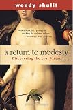 A RETURN TO MODESTY: Discovering the Lost Virtue