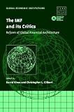 The IMF and its Critics: Reform of Global Financial Architecture (Global Economic Institutions)