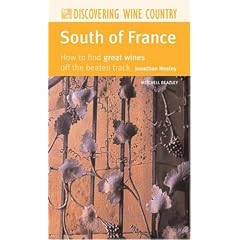 South of France: How to Find Great Wines Off the Beaten Track (Mitchell Beazley Discovering Wine Country)