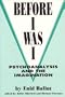 Before I Was I: Psychoanalysis and the Imagination