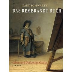 Das Rembrandt Buch: Leben und Werk eines Genies