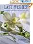 Last Wishes : A Funeral Planning Manual and Survivors Guide