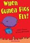 When Guinea Pigs Fly