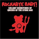 ROCKABYE BABY! LULLABY RENDITIONS OF QUEENS OF THE STONE AGE (CD)