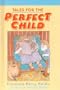Tales for the Perfect Child