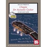 Mel Bay's Chopin for Acoustic Guitar