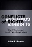 Conflicts of Rights: Moral Theory and Social Policy Implications