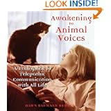 Awakening to Animal Voices: A Teen Guide to Telepathic Communication with All Life by Dawn Baumann Brunke