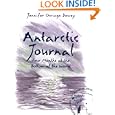 Antarctic Journal: Four Months at the Bottom of the World by Jennifer Owings Dewey